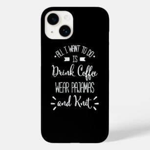 Drink Coffee Wear Pyjamas And Knit  Case-Mate iPhone 14 Case