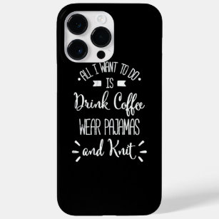 Drink Coffee Wear Pyjamas And Knit  Case-Mate iPhone 14 Pro Max Case