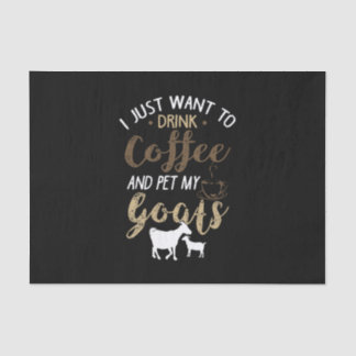 Drink coffee with goats tissue paper