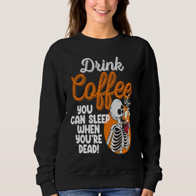 Drink Coffee You Can Sleep When Dead  Women Pirate Sweatshirt (Front)