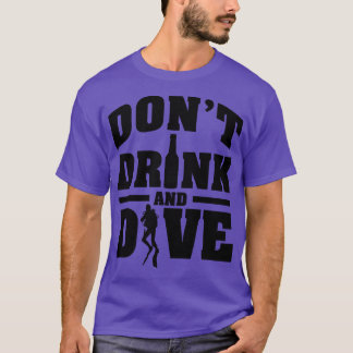 Drink dive T-Shirt