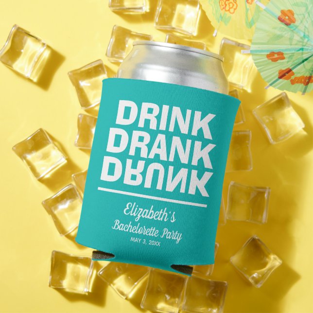Drink Drank Drunk Bachelorette Party Can Cooler (In Situ Summer)