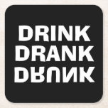 Drink Drank Drunk Black Square Paper Coaster<br><div class="desc">Drink Drank and the work Drunk upside down on these heavy paper coasters. We show white font on black background, but you can change it to any background colour, any font, any font colour. Fun gift for Father's Day, bachelor or bachelorette party, housewarming gift, stock the bar gift, groomsman gift,...</div>