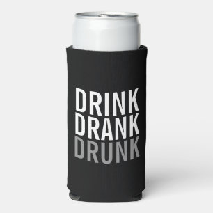 Drink Drank drunk   Funny Can Cooler