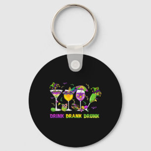 Drink Drank Drunk Funny Drinking Mardi Gras Gl Of  Key Ring