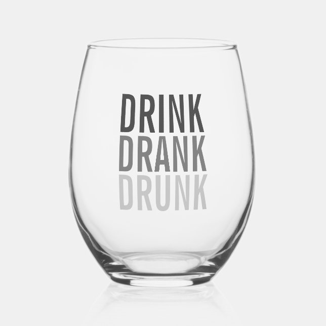 Drink Drank drunk | Funny Stemless Wine Glass (Front)