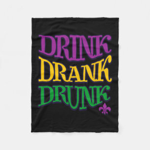 Drink Drank Drunk Mardi Gras Funny Drinking Beer N Fleece Blanket