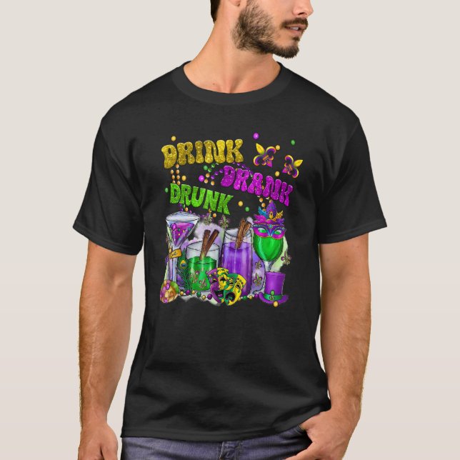 Drink Drank Drunk Mardi Gras Wine Glasses Fat Tues T-Shirt (Front)