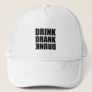 Drink Drank Drunk Trucker Hat
