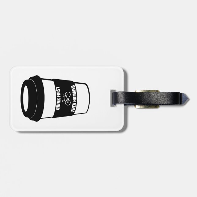 Drink First Then Hammer Luggage Tag (Back Horizontal)