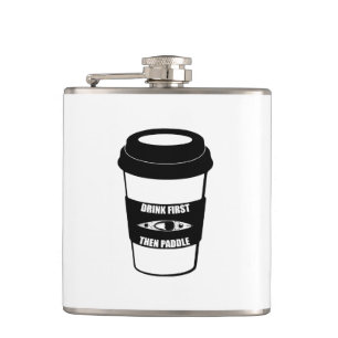 Drink First Then Paddle Hip Flask