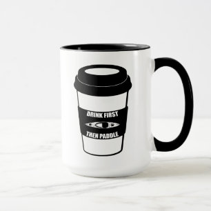 Drink First Then Paddle Mug