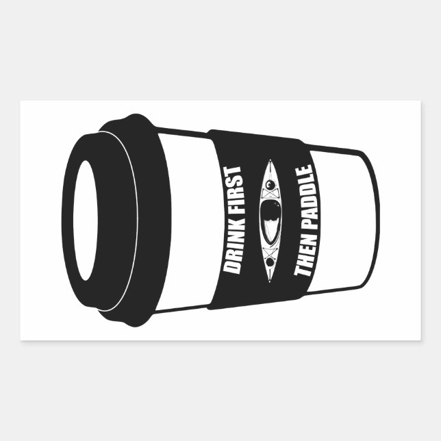Drink First Then Paddle Rectangular Sticker (Front)