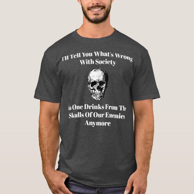 Drink From The Skulls Of our Enemies T-Shirt (Front)