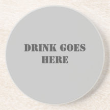 Drink Goes Here Coaster