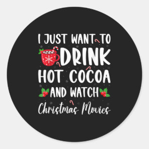 Drink Hot Chocolate And Watching Holiday Movies Ch Classic Round Sticker