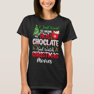 Drink Hot Chocolate And Watching Holiday Movies Ch T-Shirt