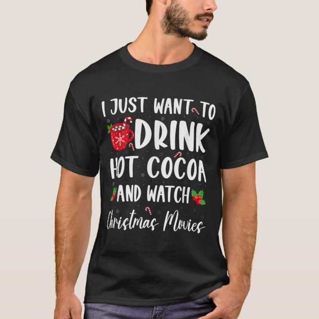 Drink Hot Chocolate And Watching Holiday Movies Ch T-Shirt (Front)