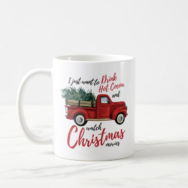 Drink Hot Cocoa and Watch Christmas Movies Coffee Mug (Left)