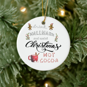 Drink hot cocoa and watch the Christmas Ceramic Ornament
