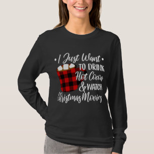 Drink Hot Cocoa Watch Christmas Movies Buffalo Pla T-Shirt