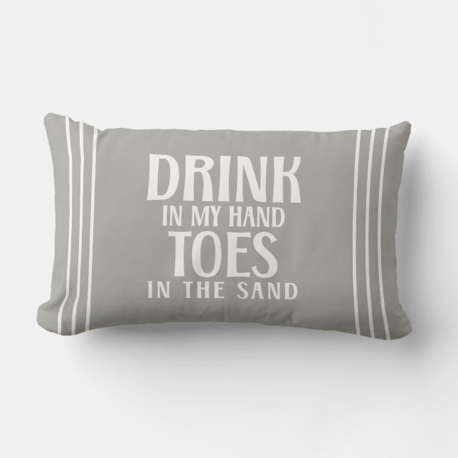 Drink In My Hand Toes In the Sand Beach Quote  Lumbar Cushion (Front)