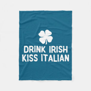 Drink irish kiss italian st. patrick's day funnyDr Fleece Blanket