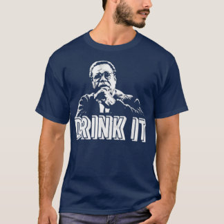 Drink It! T-Shirt