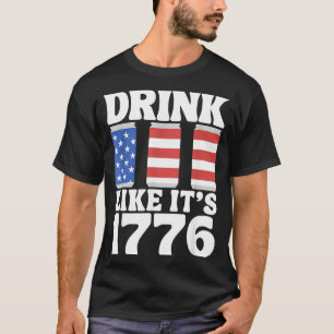 Drink Like 1776 Retro 4th Of July Drinking Party T-Shirt