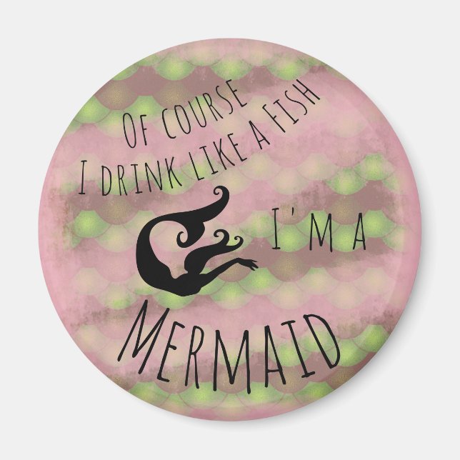 Drink like a fish! - Green Scales Magnet (Front)