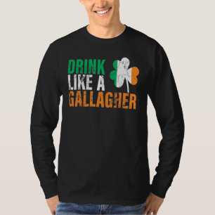 Drink Like A Gallagher Funny St Patricks Day Costu T-Shirt