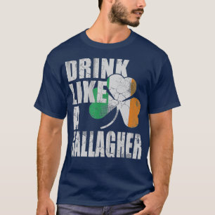 Drink Like A Gallagher St Patricks Day Irish T-Shirt
