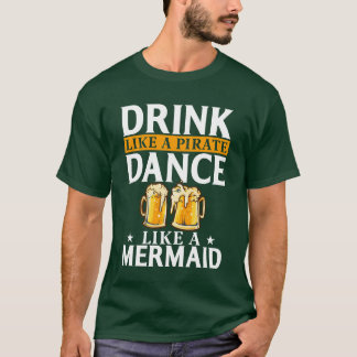 Drink Like A Pirate Dance Like A Mermaid girl T-Shirt