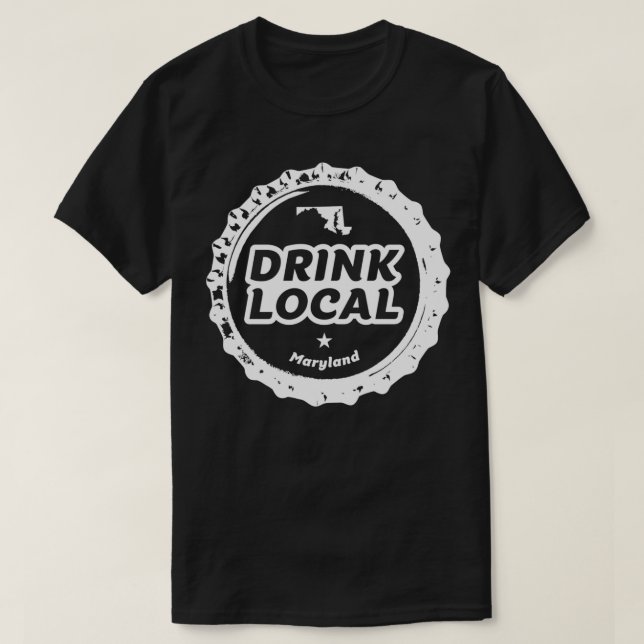 Drink Local Maryland Craft Beer Bottle Cap T T-Shirt (Design Front)