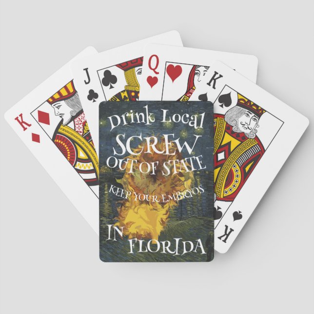 Drink Local SCREW out of State EMBRYOS FLORIDA Playing Cards (Back)