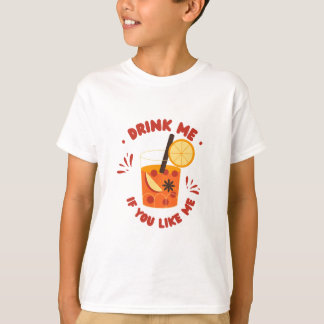 drink me if you like me design  T-Shirt