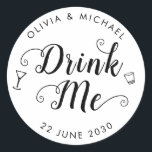 Drink Me Wedding Shot Wine Glass Favour Classic Round Sticker<br><div class="desc">A Classic Black Wedding Shot Glass Wine Glass Label Sticker featuring "Drink Me" in a rustic modern elegant font calligraphy. 
You can easily personalised it with your names and wedding date.</div>