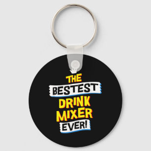 Drink Mixer Job Occupation Funny Sarcastic Quote Key Ring