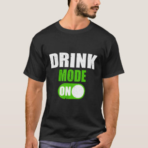 Drink Mode On Quaff T-Shirt