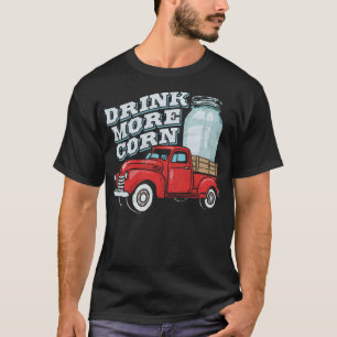 Drink More Corn Vintage Red Truck ' Moonshine Jar T-Shirt