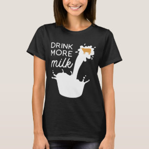 Drink More Milk Cow Milkman Funny T-Shirt