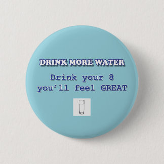 DRINK MORE WATER 6 CM ROUND BADGE