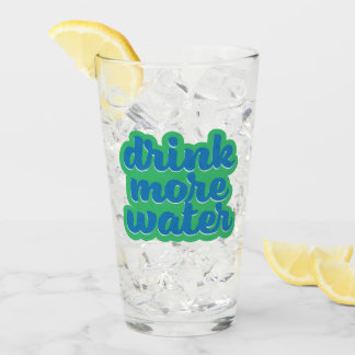 Drink More Water Glass