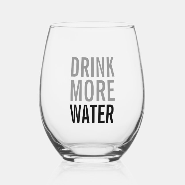 Drink More Water | Simple Minimalist Stemless Wine Glass (Front)