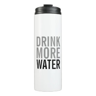 Drink More Water Simple Minimalist Thermal Tumbler