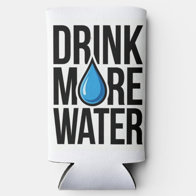 DRINK MORE WATER with a blue drop icon Seltzer Can Cooler (Front)