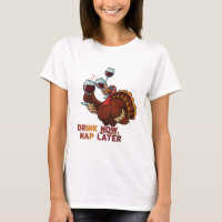 Drink Now Nap Later Funny Thanksgiving Turkey