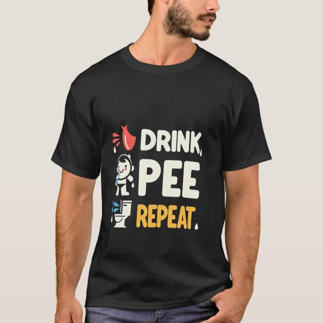 Drink Pee Repeat Party Drunk Tip - T-Shirt (Front)