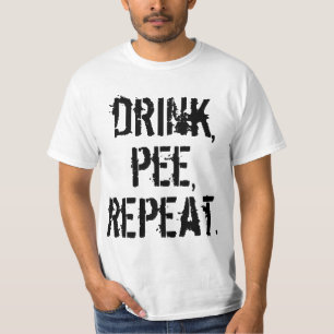 Drink Pee Repeat T-Shirt