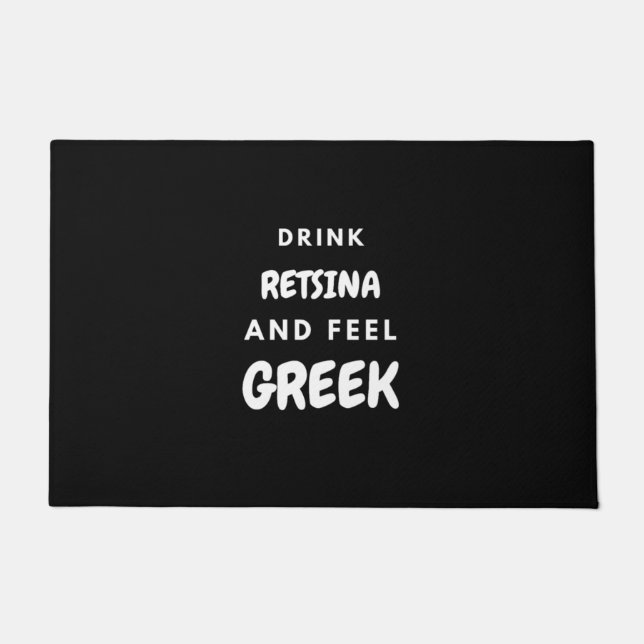Drink Retsina and Feel Greek Gifts Doormat (Front)